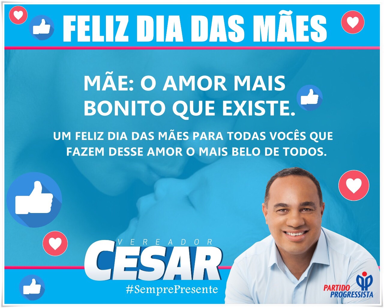  Vereador César deseja um Feliz dia das mães!