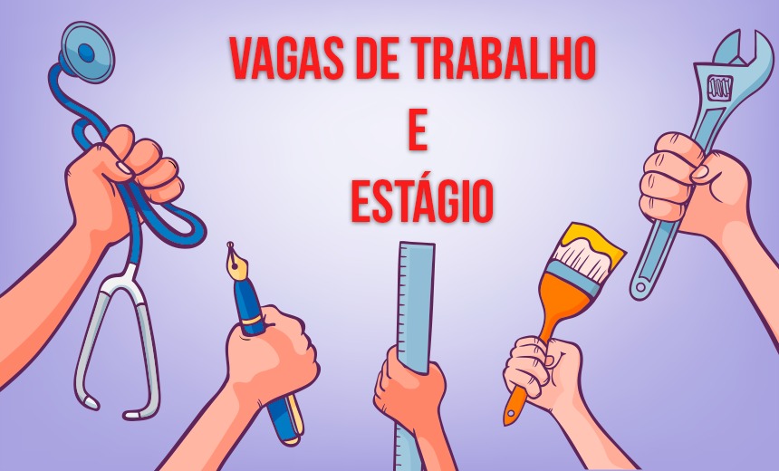  Confira vagas de emprego e estágio oferecidas para Salvador nesta sexta-feira