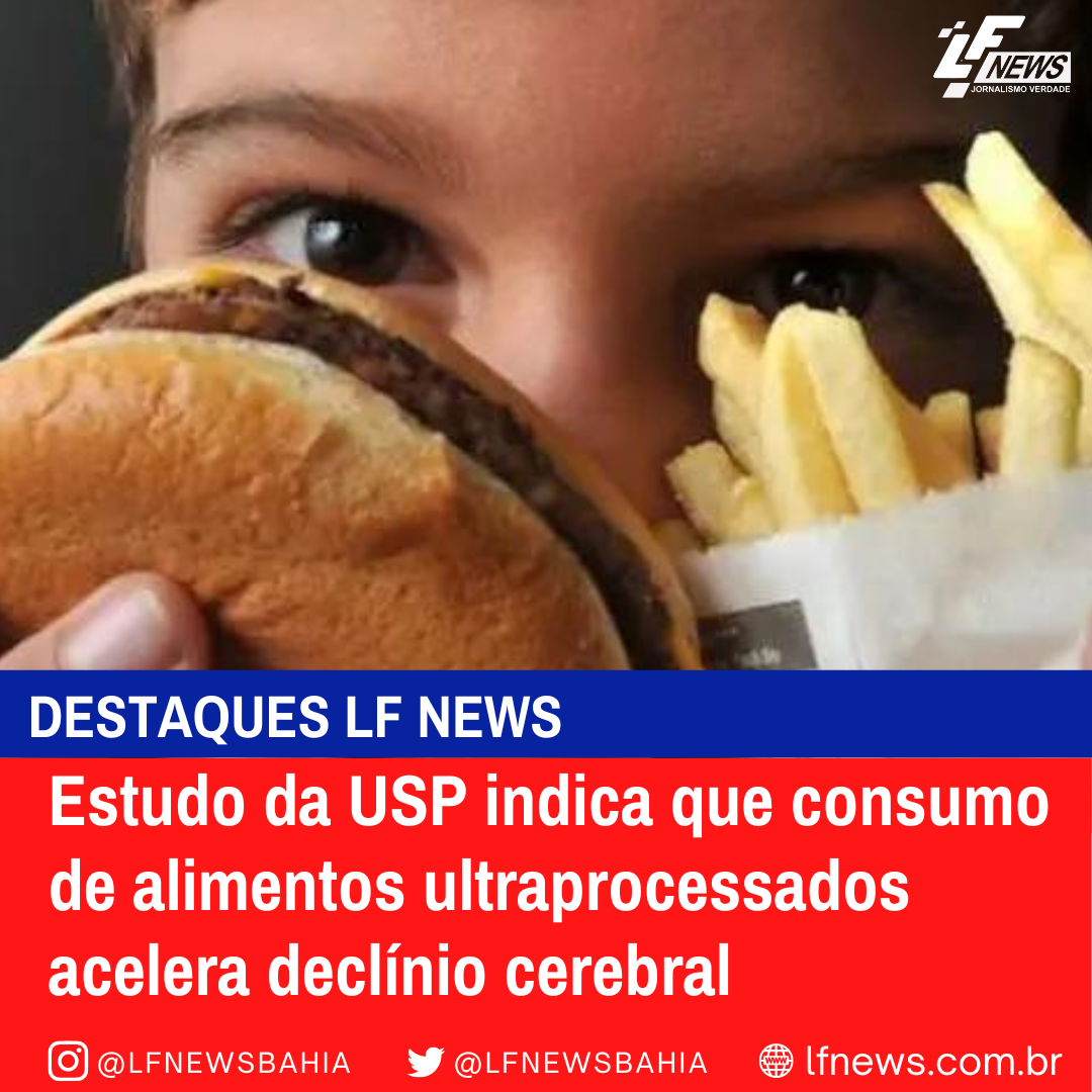 Estudo da USP indica que consumo de alimentos ultraprocessados acelera declínio cerebral