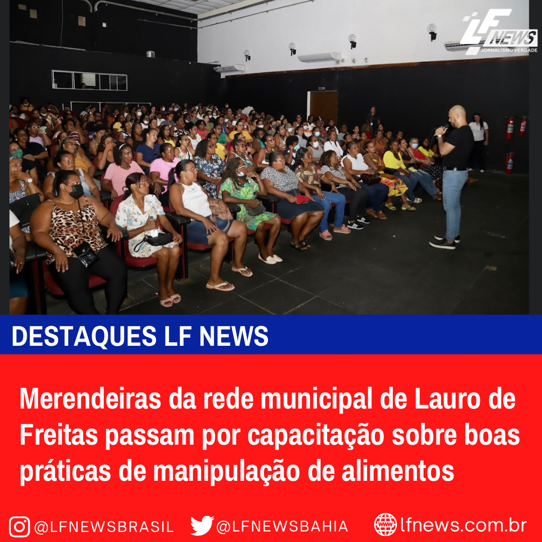  Merendeiras da rede municipal de Lauro de Freitas passam por capacitação sobre boas práticas de manipulação de alimentos