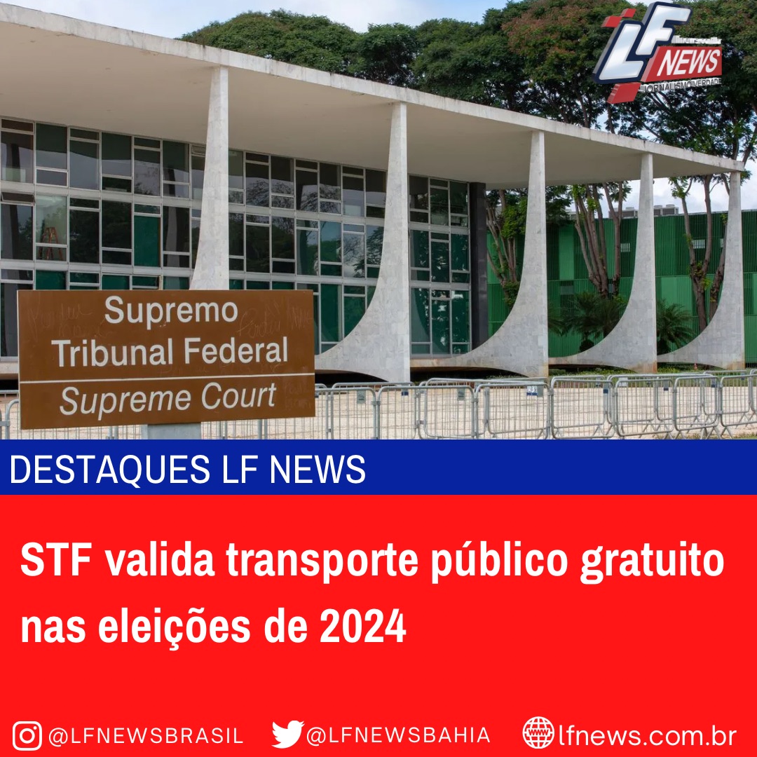  STF valida transporte público gratuito nas eleições de 2024