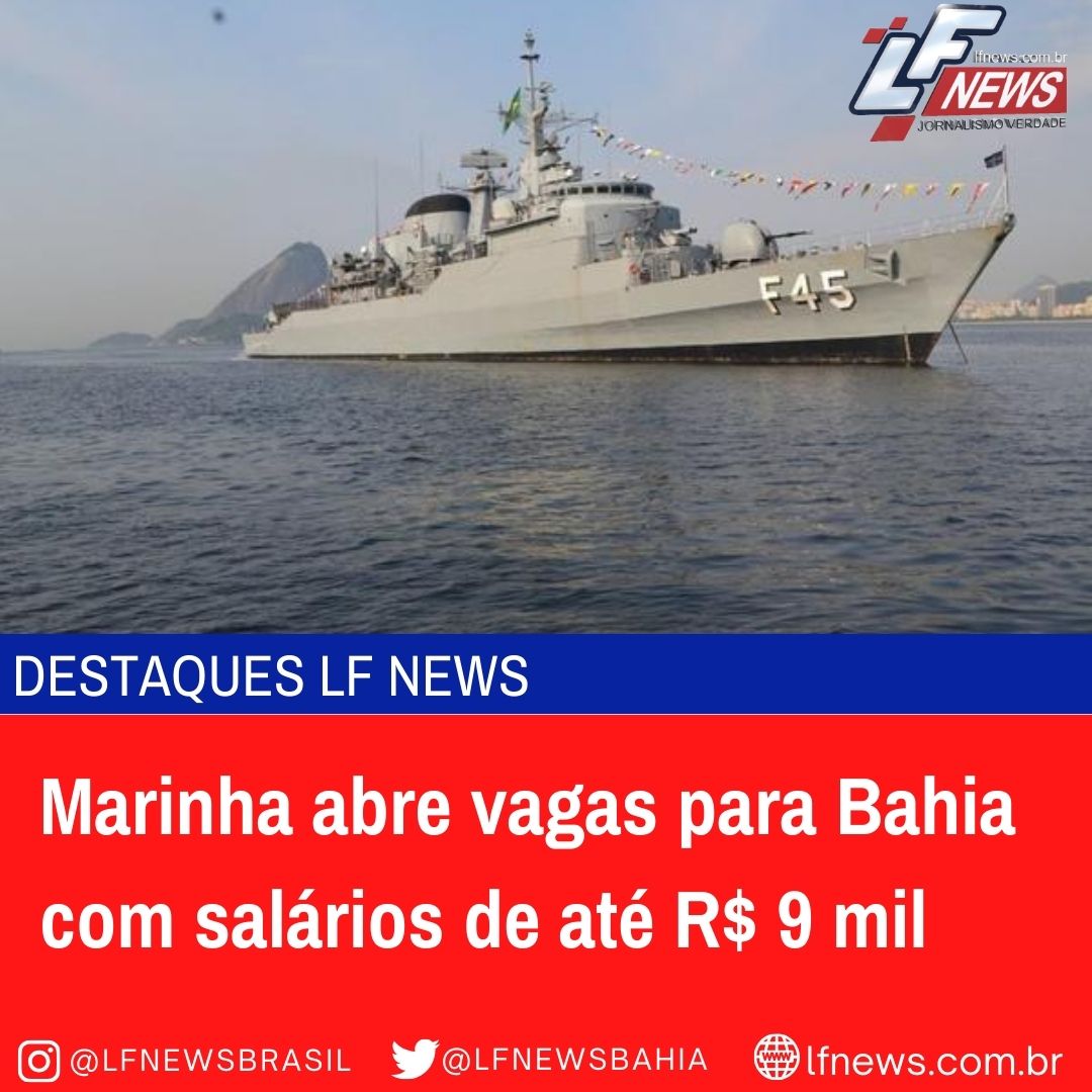  Marinha abre vagas para Bahia com salários de até R$ 9 mil