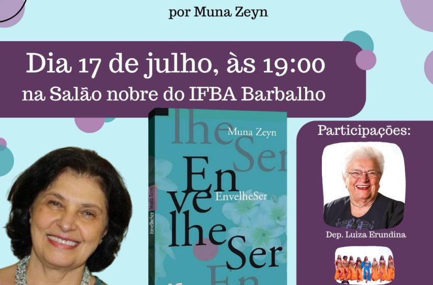 “EnvelheSer”: Muna Zeyn lança livro sobre velhice com presença de Luiza Erundina no IFBA Salvador