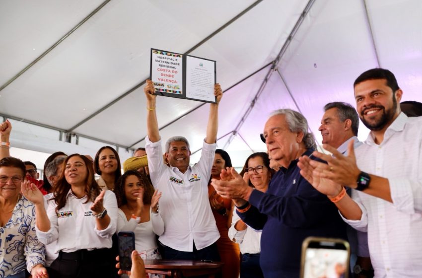 Com investimento de R$ 160 milhões, Governo do Estado autoriza construção de Hospital e Maternidade Costa do Dendê, com 255 leitos em Valença
