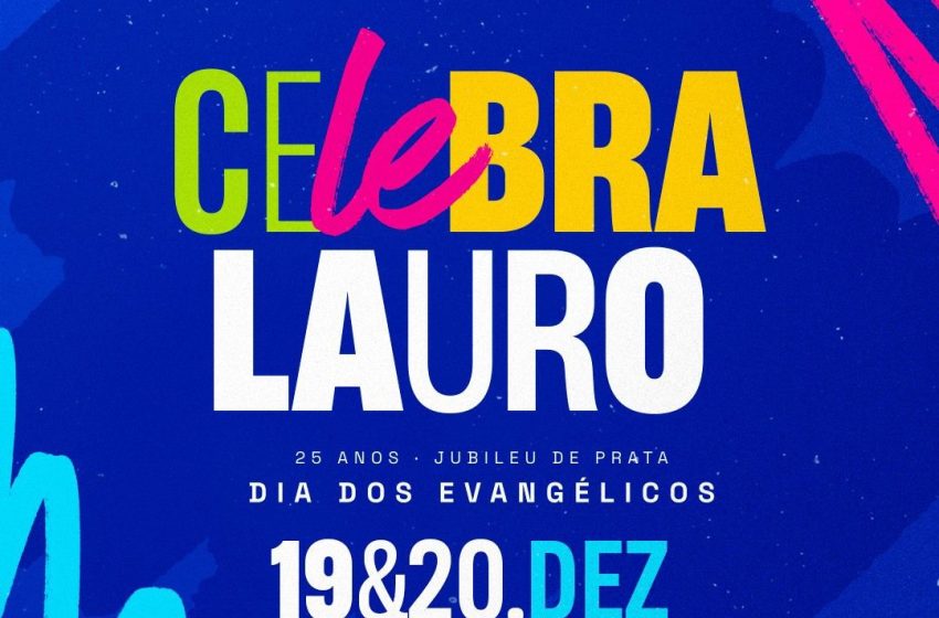 Celebra Lauro ganha nova data e muda para área do Parque Shopping Bahia: cidade se prepara para dois dias de fé e adoração